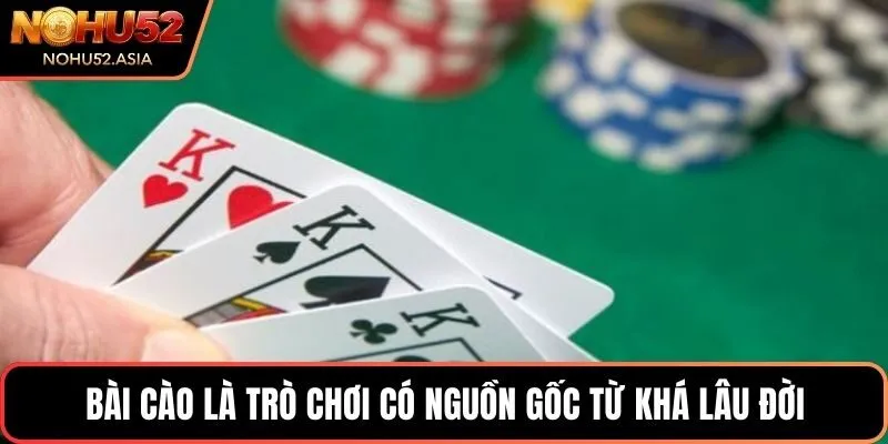 Bài cào là trò chơi có nguồn gốc từ khá lâu đời Bài cào là trò chơi có nguồn gốc từ khá lâu đời