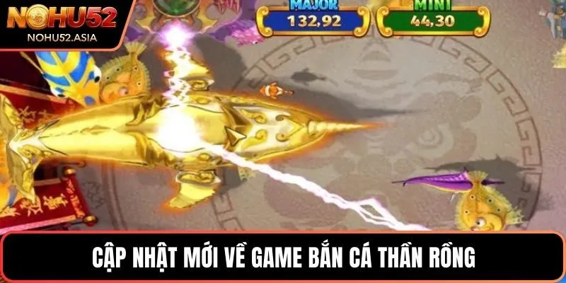 Cập nhật mới về game bắn cá thần rồng Cập nhật mới về game bắn cá thần rồng