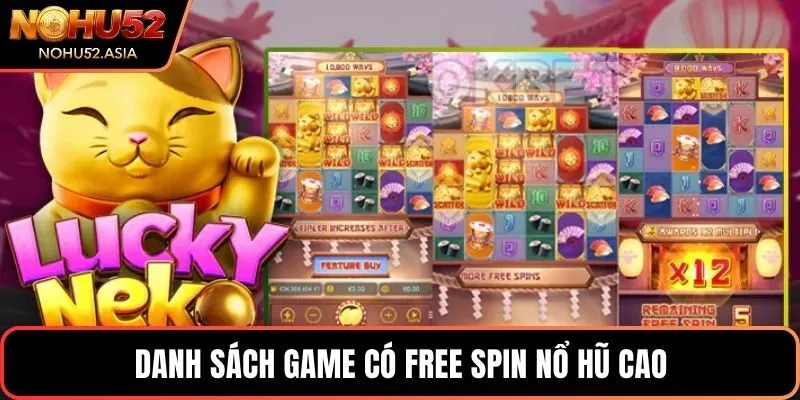 Danh sách game có free spin nổ hũ cao Danh sách game có free spin nổ hũ cao