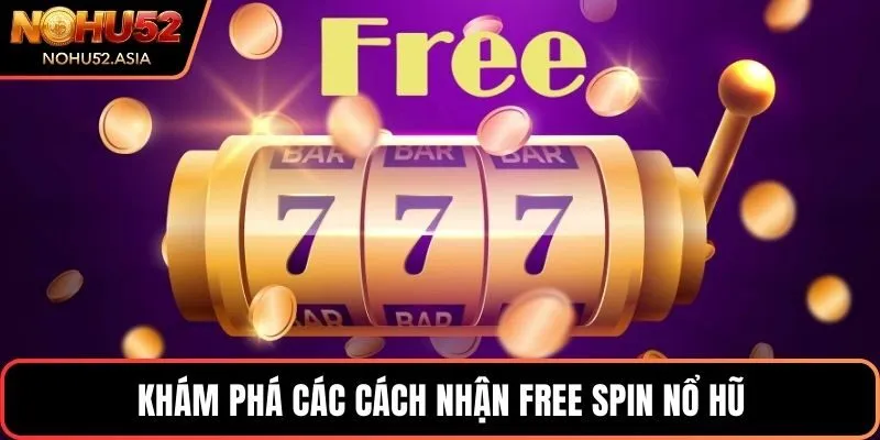 Khám phá các cách nhận free spin nổ hũ Khám phá các cách nhận free spin nổ hũ