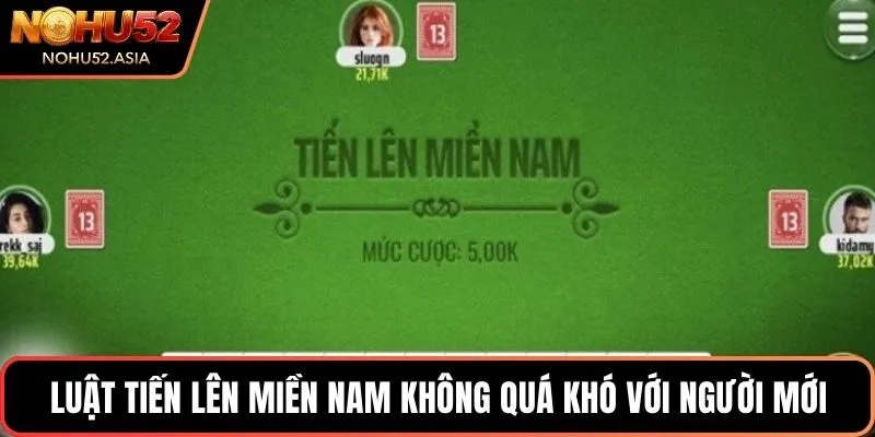 Luật Tiến lên miền Nam không quá khó với người mới Luật Tiến lên miền Nam không quá khó với người mới