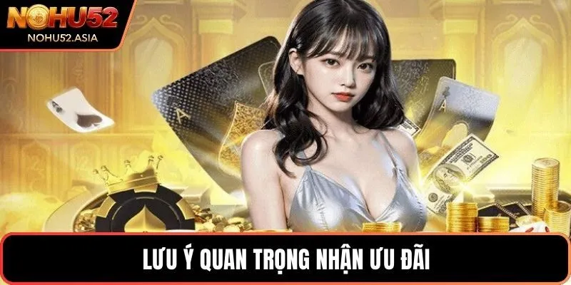 Lưu ý quan trọng nhận ưu đãi Lưu ý quan trọng nhận ưu đãi