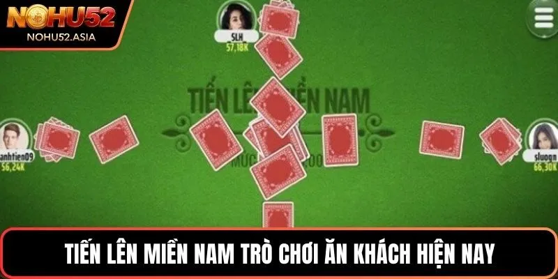 Tiến Lên Miền Nam trò chơi ăn khách hiện nay Tiến Lên Miền Nam trò chơi ăn khách hiện nay