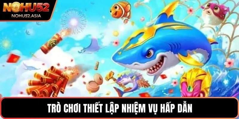 Trò chơi thiết lập nhiệm vụ hấp dẫn Trò chơi thiết lập nhiệm vụ hấp dẫn