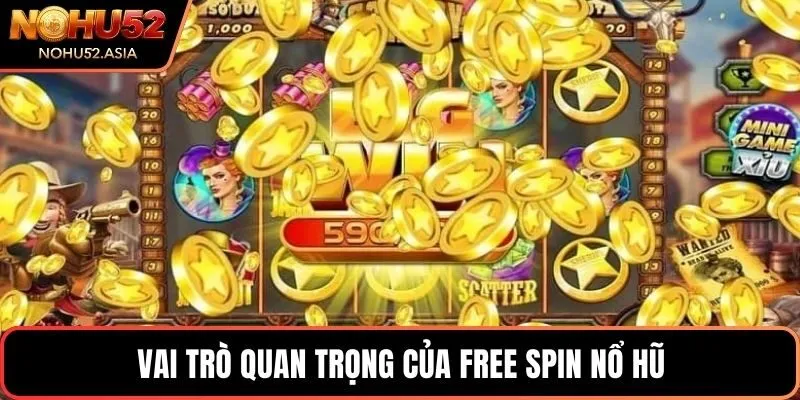 Vai trò quan trọng của free spin nổ hũ Vai trò quan trọng của free spin nổ hũ